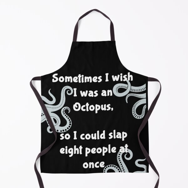Item preview, I wish to be an Octopus so I can slap 8 people the same time designed and sold by Gevover.