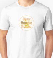 Stay Humble Bumble Bee Unisex T-Shirt