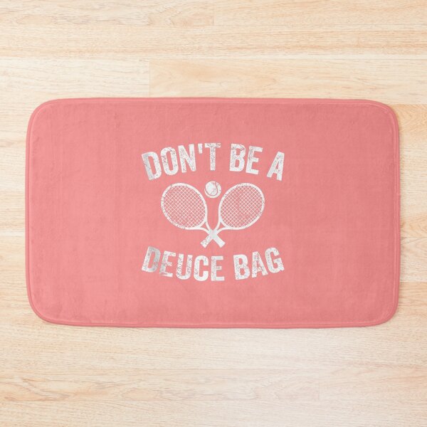 Item preview, Funny Tennis Player Don't Be A Deuce Bag Tennis Coach   designed and sold by RobertMauldin.