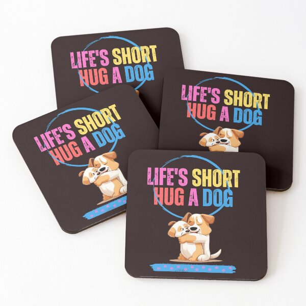Item preview, Life's Short - Hug A Dog - Dog Slogan  designed and sold by Wolfheartart.
