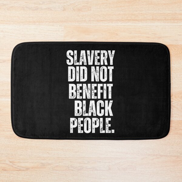 Item preview, Slavery Did Not Benefit Black People Social Justice Design designed and sold by EarthArtDesigns.