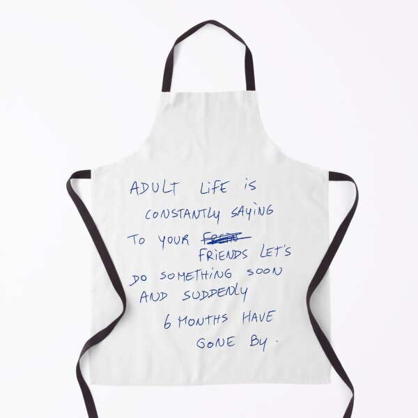 Item preview, Adult Life Is Constantly Saying To Your Friends Let’s Do Something Soon And Suddenly 6 Months Have Gone By. designed and sold by DreamersSoul.
