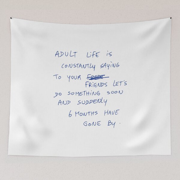 Item preview, Adult Life Is Constantly Saying To Your Friends Let’s Do Something Soon And Suddenly 6 Months Have Gone By. designed and sold by DreamersSoul.