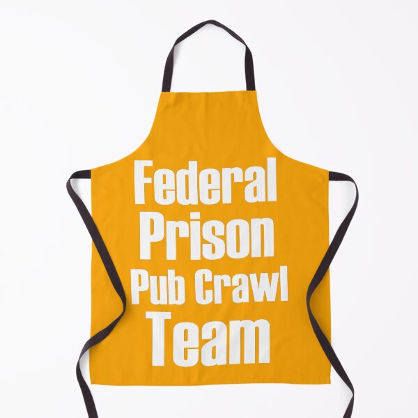 Item preview, Federal Prison Pub Crawl Team designed and sold by davidmurtagh.