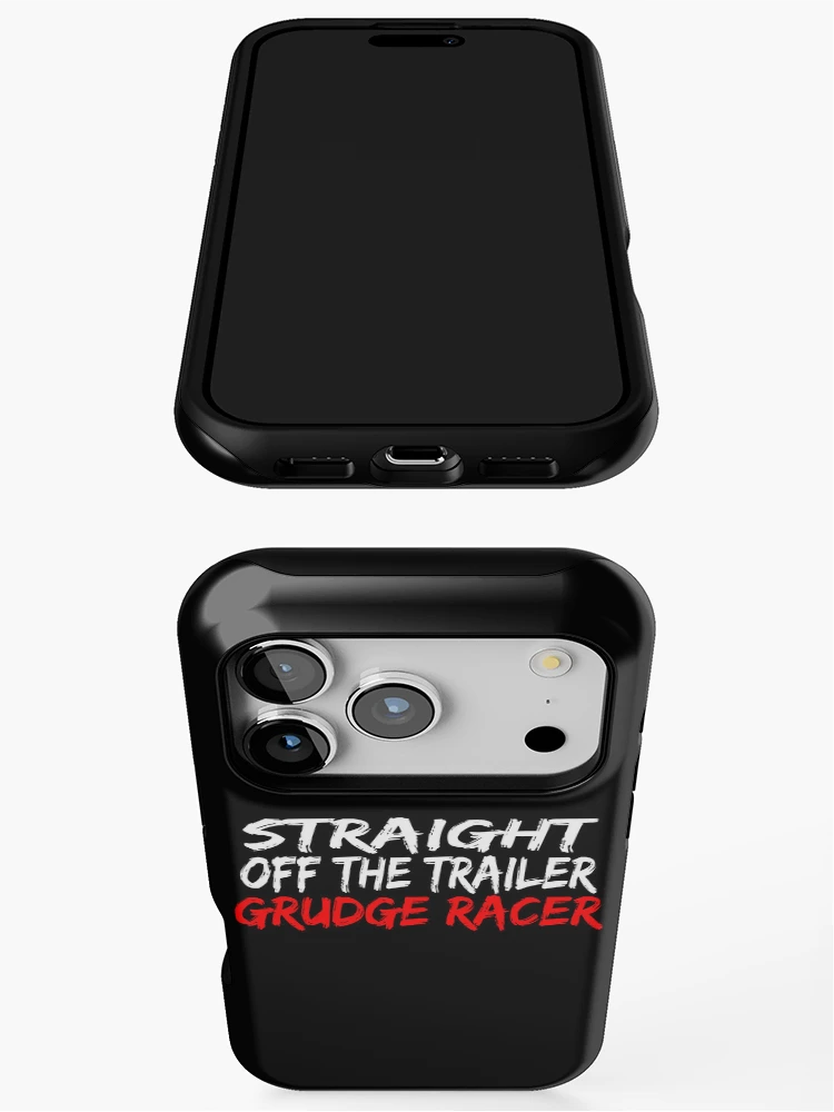 Thumbnail 3 of 4, iPhone Case, Straight Off The Trailer Grudge Racer Racing Drag Racing Racer Street Racing designed and sold by CarantinedChaos.
