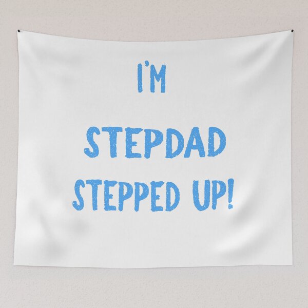 Item preview, I'm the Stepdad Who Stepped Up designed and sold by eternallygifted.