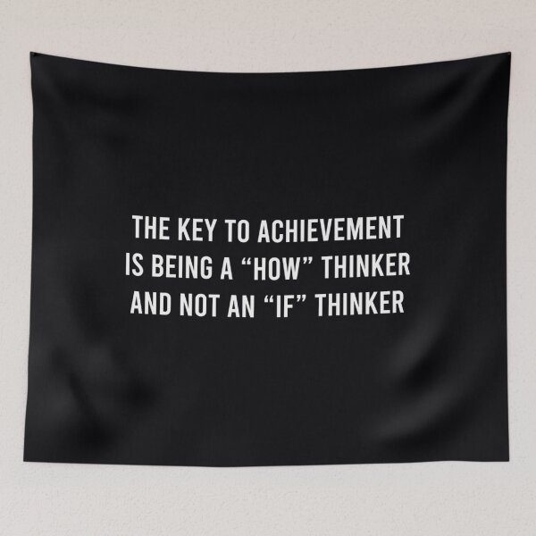 Item preview, THE KEY TO ACHIEVE	T IS BEING A HOW THINKER AND NOT AN IF THINKER. 	 designed and sold by vwnmjxicvl42.