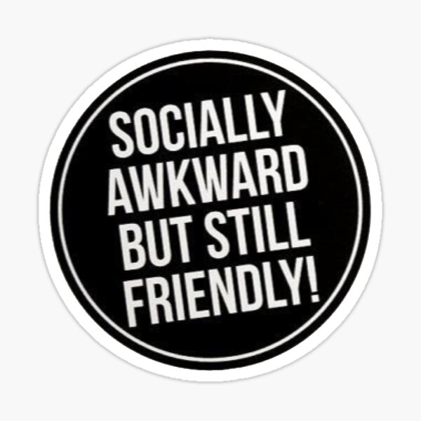 Of social awkwardness signs 11 Signs