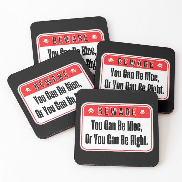 Item preview, BEWARE:  You Can Be Nice, Or You Can Be Right. - funny warning signs designed and sold by DesignsFromTW-S.