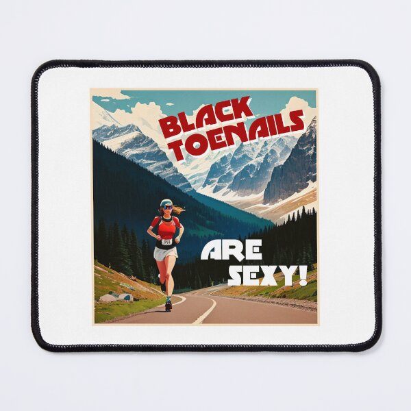 Item preview, Black Toenails Are Sexy Ultra Running designed and sold by Esskay Designs.