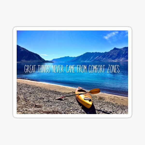 Great Things Never Came From Comfort Zones Sticker