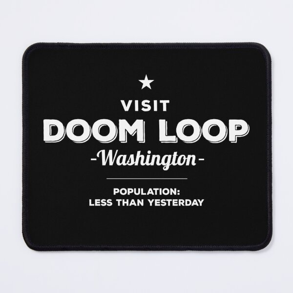Item preview, Visit Doom Loop Washington designed and sold by twHistory.