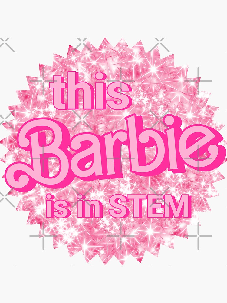 This Barbie is in STEM - Barbie movie  Sticker for Sale by kikachu03