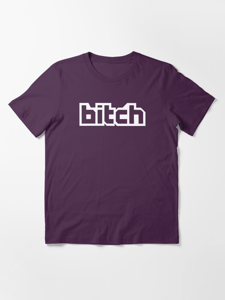 Alternate view of Bitch Essential T-Shirt