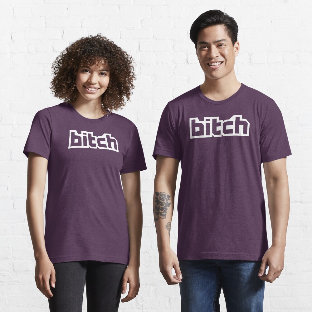 Bitch Essential T-Shirt