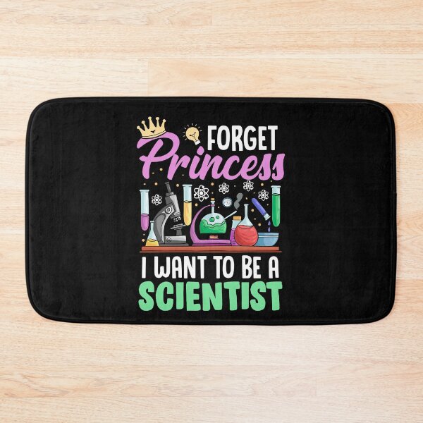 Item preview, Funny Forget Princess I Want To Be A Scientist Science Girl  designed and sold by Best Designer.