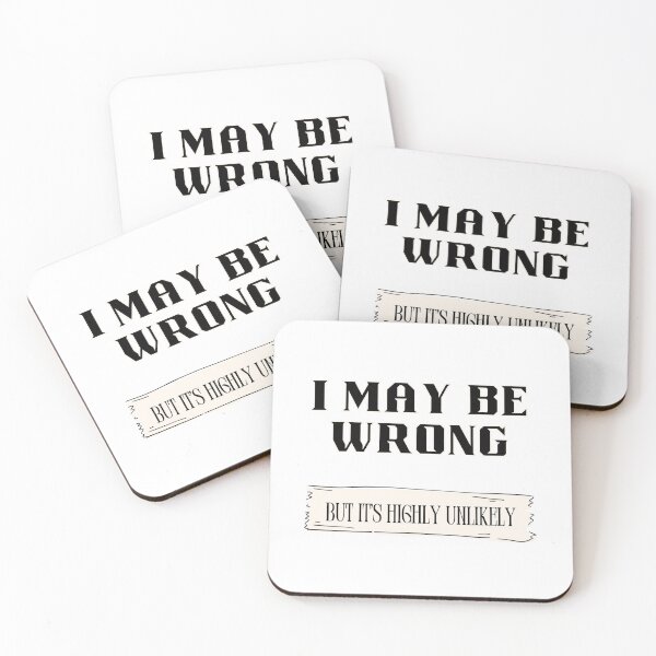 Item preview, I May Be Wrong But It's Highly Unlikely. Funny Know-It-All designed and sold by Rebel-Design.