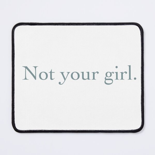 Item preview, Not your girl. designed and sold by LupeDesigns.