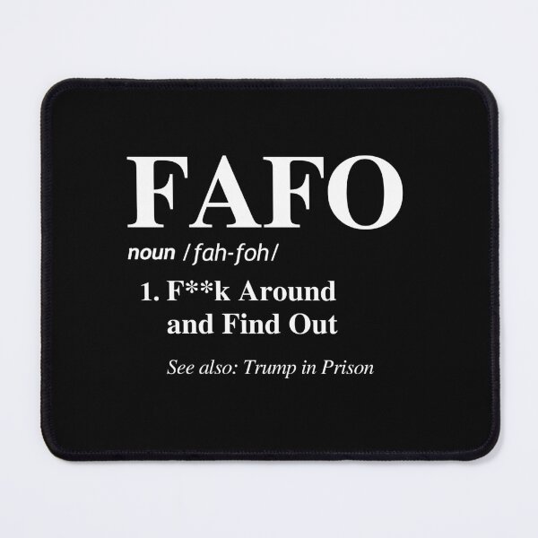 Item preview, FAFO Definition, F.A.F.O. Definition designed and sold by partyfarty.