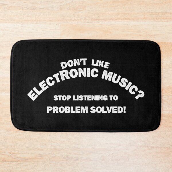 Item preview, Don't like Electronic Music? Don't worry, Just stop listening. Problem solved. designed and sold by paulo silveira.