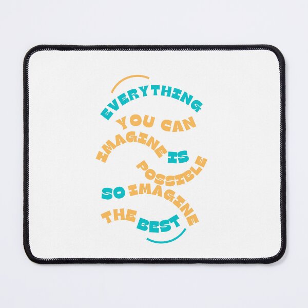 Item preview, "Everything You Can Imagine Is Possible, So Imagine the Best" t-shirt designed and sold by TeeAauthenticF.