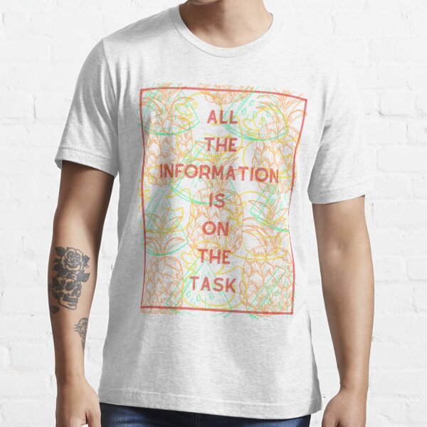 All the information is on the tast Essential T-Shirt for Sale by  mustbecows