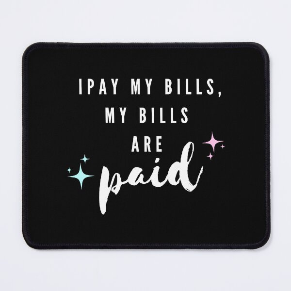 Item preview, Amy Slaton I Pay My Bills My Bills Are Paid! designed and sold by LatashiaHeard.