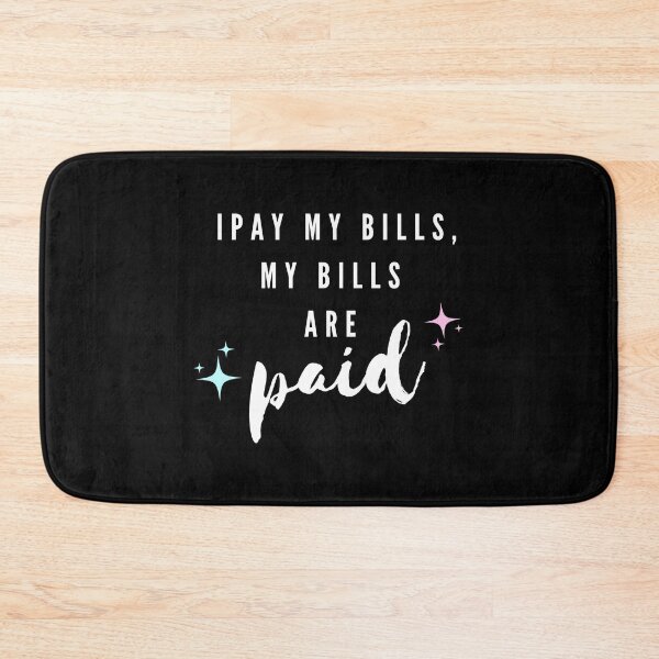Item preview, Amy Slaton I Pay My Bills My Bills Are Paid! designed and sold by LatashiaHeard.