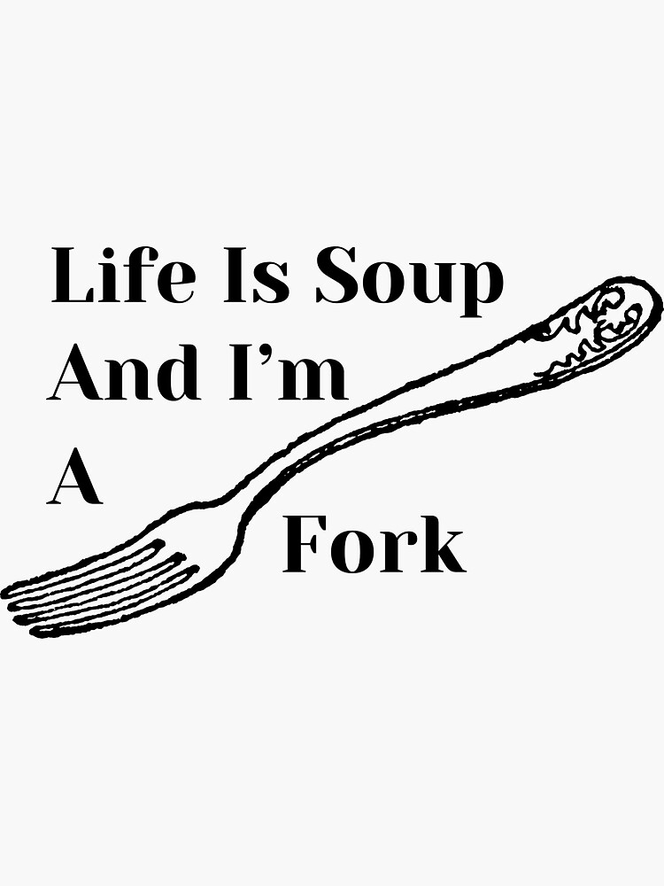 Life is soup, I am fork possum word art Sticker for Sale by snazzyseagull