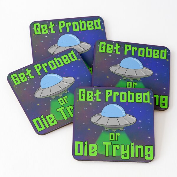 Item preview, Get Probed or Die Trying (with Galaxy Background) designed and sold by Kryptid Kreations.