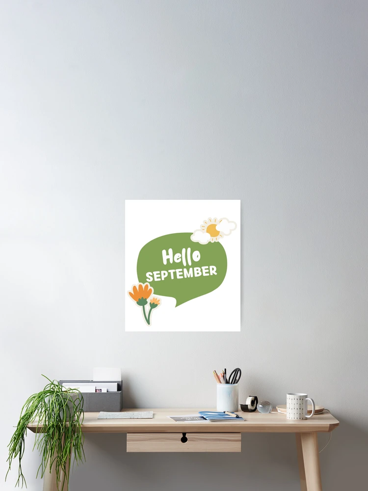 Thumbnail 2 of 3, Poster, Hello September designed and sold by ThreadedExpress.