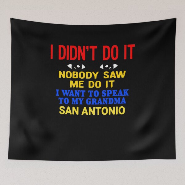 Item preview, I didn’t do it nobody saw me do it i want to speak to my gran	 designed and sold by pqwgxpevky49.