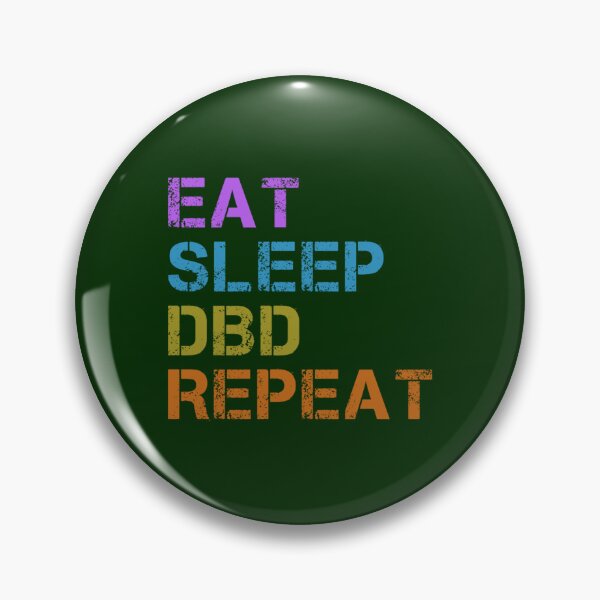 Item preview, EAT SLEEP DBD REPEAT designed and sold by altenwerthhelen.