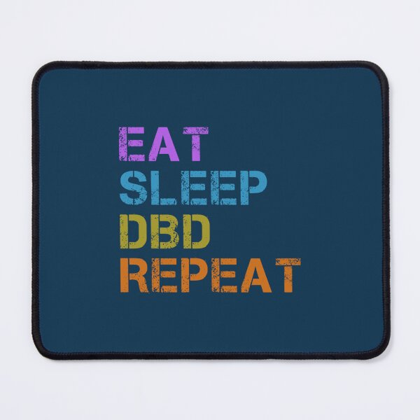 Item preview, EAT SLEEP DBD REPEAT designed and sold by altenwerthhelen.