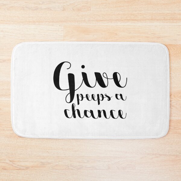 Item preview, Give peeps a chance designed and sold by LashellHayward.