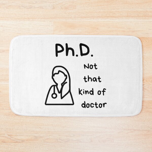 Item preview, Ph.D. - not that kind of doctor designed and sold by LashellHayward.