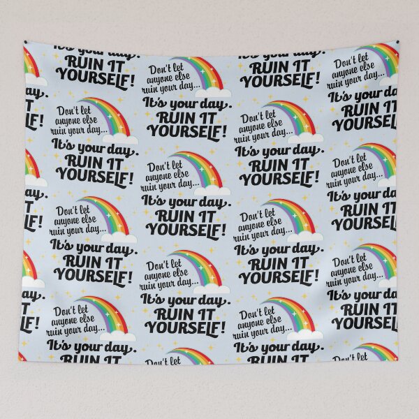 Item preview, It's Your Day. Ruin It Yourself! designed and sold by acquiesce13.