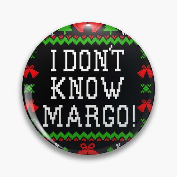 Item preview, I Don't Know Margo! Christmas Vacation Quote - Ugly Christmas 	 Style  	 designed and sold by pqwgxpevky49.