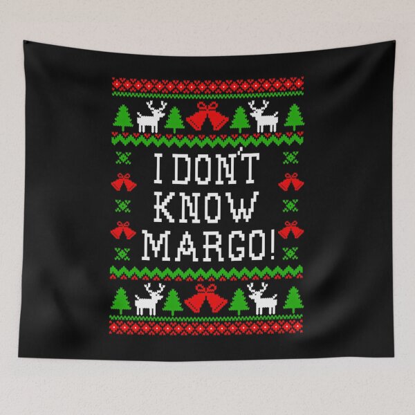 Item preview, I Don't Know Margo! Christmas Vacation Quote - Ugly Christmas 	 Style  	 designed and sold by pqwgxpevky49.