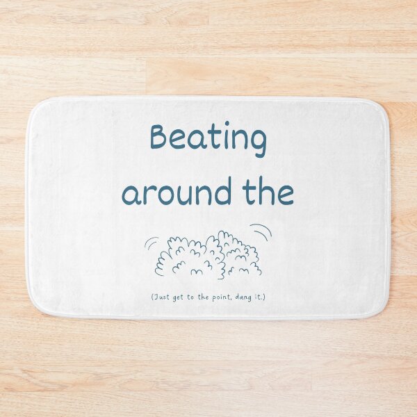 Item preview, Beating around the bush idiom (dark blue) designed and sold by Idioms4u.