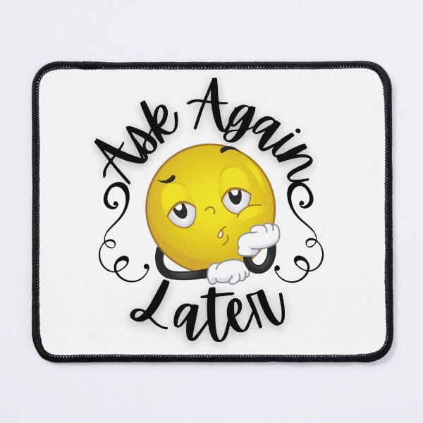 Item preview, Ask Again Later designed and sold by urbanmidnight.