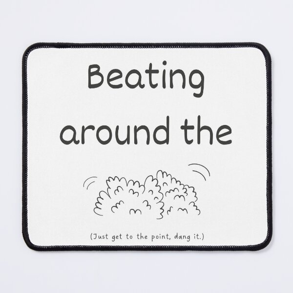 Item preview, Beating around the bush idiom (dark grey) designed and sold by Idioms4u.