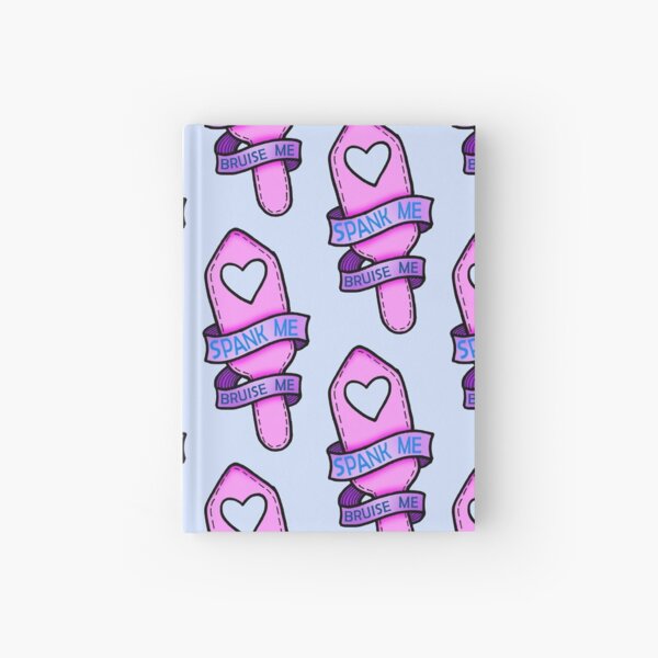 Spank Me, Bruise Me Hardcover Journal