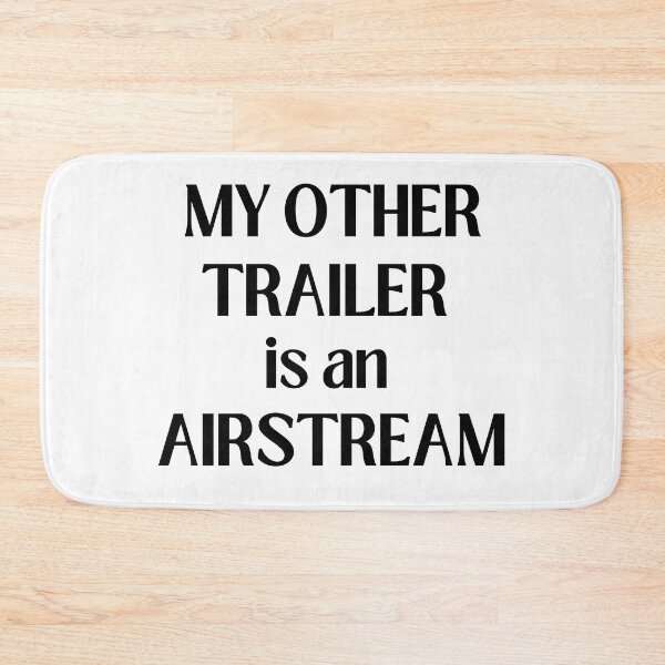 Item preview, My other trailer is an AIRSTREAM designed and sold by NorthernSnappy.