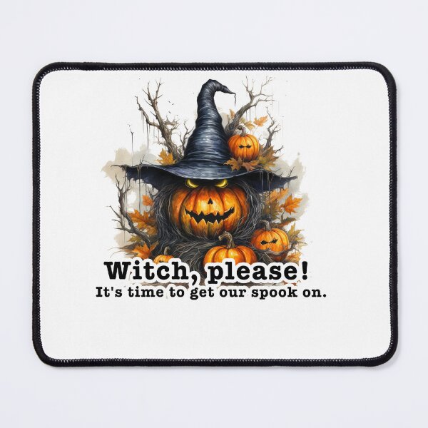 Item preview, Witch please, Its time to get our spook on. designed and sold by niks1351.