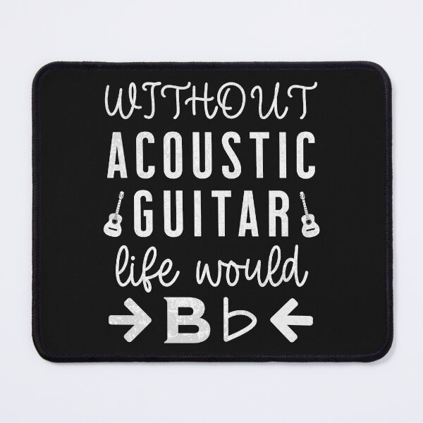 Item preview, Without Acoustic Guitar Life Would B Flat designed and sold by GuitarNuts.