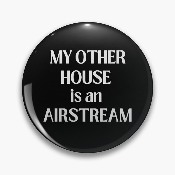 Item preview, My other HOUSE is an AIRSTREAM designed and sold by NorthernSnappy.