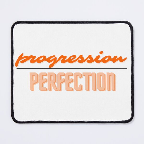 Item preview, Progression Over Perfection - Orange designed and sold by musicgirl3700.