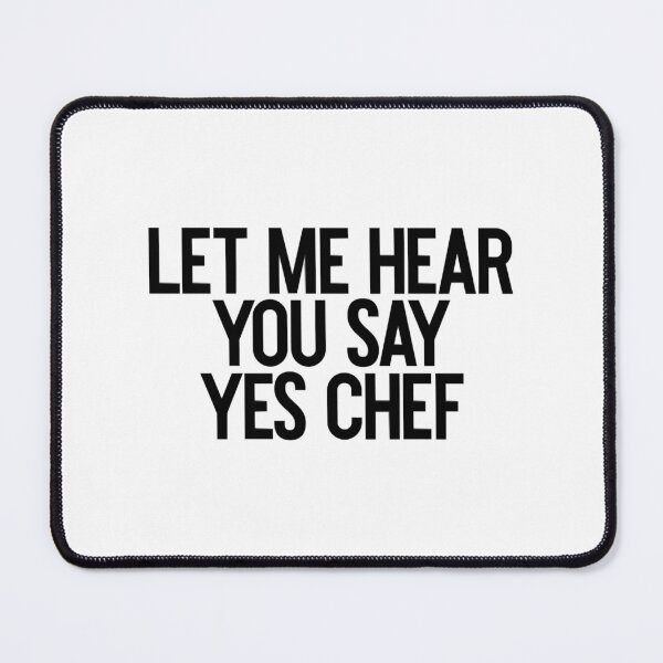 Item preview, Let Me Hear You Say Yes Chef = Food Lovers designed and sold by CarlottaBarksda.
