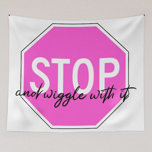Item preview, Stop and wiggle with it designed and sold by LilBitStickers.